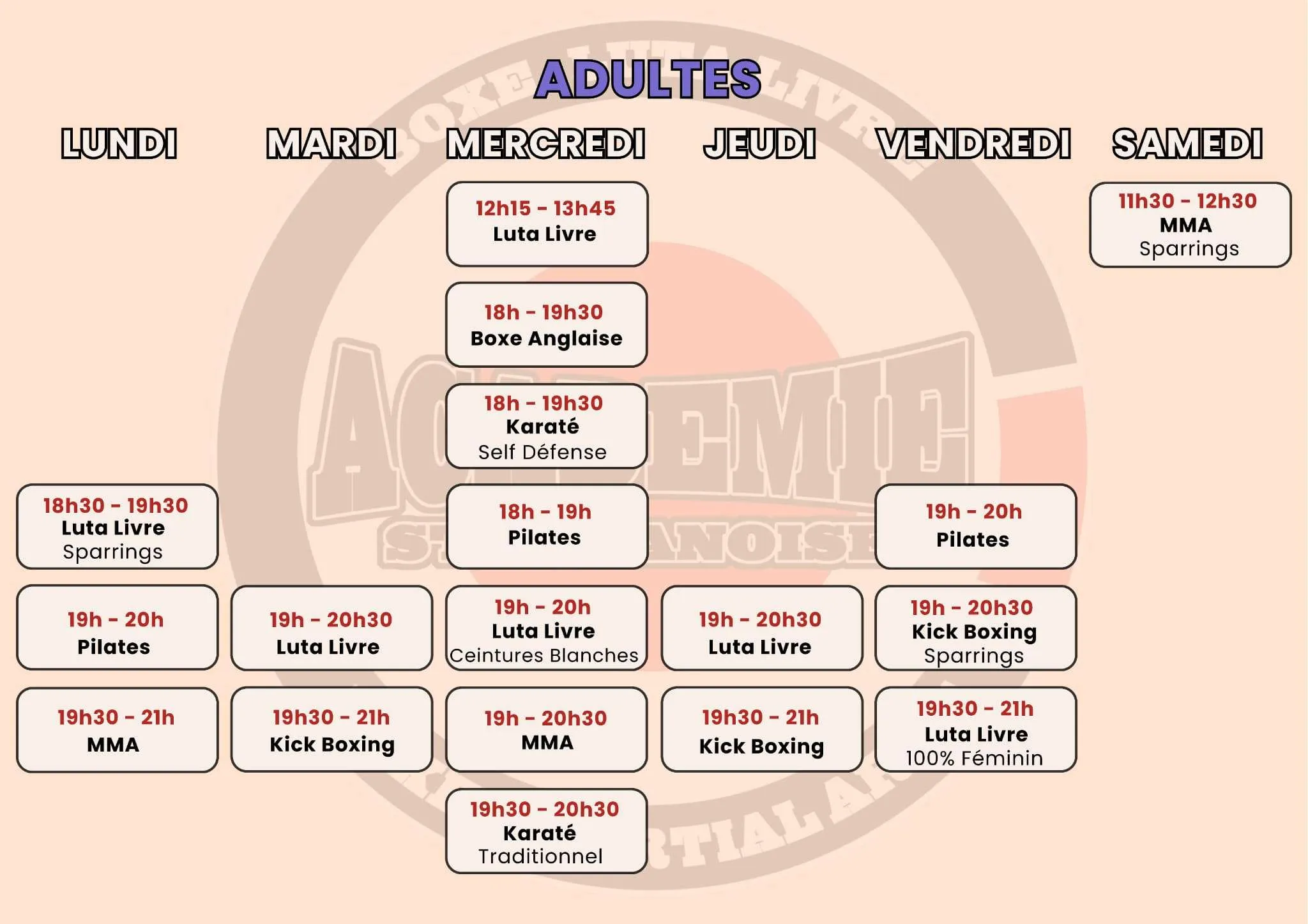 Planning adultes 2026/2027 de l'Académie Stéphanoise. Lundi : Luta Livre Sparrings 18h30-19h30, Pilates 19h-20h, MMA 19h30-21h. Mardi : Luta Livre 19h-20h30, Kick Boxing 19h30-21h. Mercredi : Luta Livre 12h15-13h45, Boxe Anglaise 18h-19h30, Karaté Self Défense 18h-19h30, Pilates 18h-19h, Luta Livre Ceintures Blanches 19h-20h, MMA 19h-20h30, Karaté Traditionnel 19h30-20h30. Jeudi : Luta Livre 19h-20h30, Kick Boxing 19h30-21h. Vendredi : Pilates 19h-20h, Kick Boxing Sparrings 19h-20h30, Luta Livre 100% Féminin 19h30-21h. Samedi : MMA Sparrings 11h30-12h30.